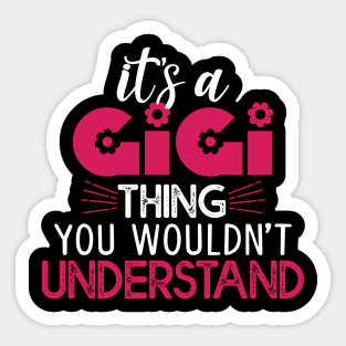 It's A GIGI Thing You Wouldn't Understand Gift Gigi Lovers Gift Sticker